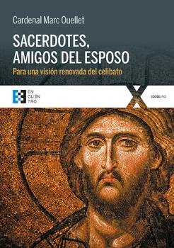 Sacerdotes, amigos del Esposo, de Ouellet, Marc | portada del libro