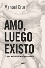 AMO, LUEGO EXISTO, de Manuel Cruz | portada del libro