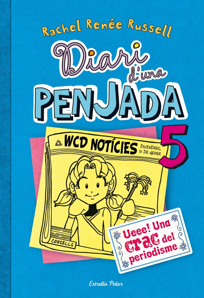 Diari d'una penjada 5. Ueee! Una crac del periodisme, de Russell, Rachel Renée | portada del libro