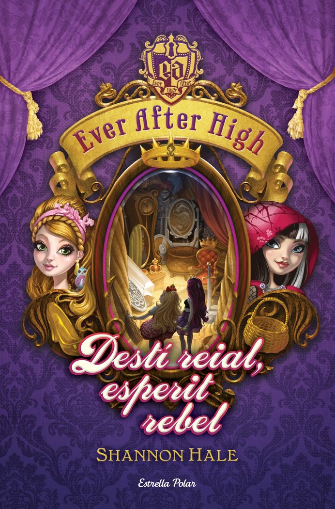 Ever After High 2. Destí reial, esperit rebel, de Hale, Shannon | portada del libro