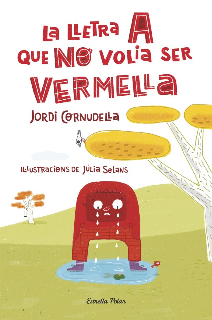La lletra A que NO volia ser vermella, de Cornudella Martorell, Jordi | portada del libro