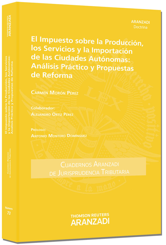 El impuesto sobre la producción, los servicios y la importación de las ciudades autonómas: análisis, de MORON PEREZ,MARIA DEL