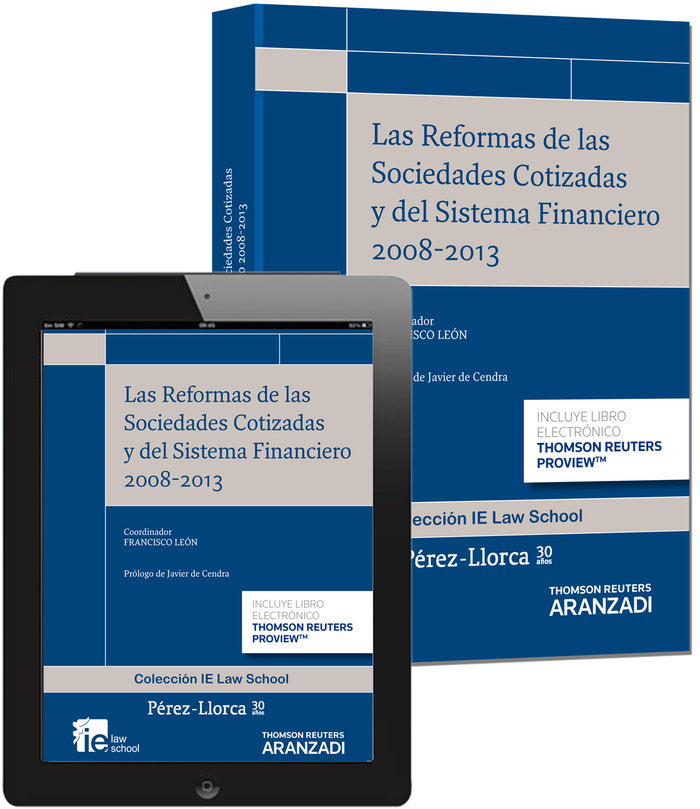 Las reformas de las sociedades cotizadas y del sistema financiero 2008-2013 (Papel + e-book), de Cátedra Pérez-Llorca, IE de