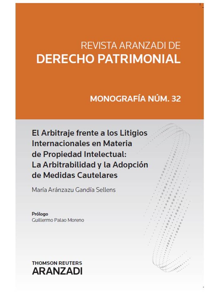 El Arbitraje Frente a los Litigios Internacionales en Materia de Propiedad Intelectual: La Arbitrabi, de Gandía Sellens, Mª A