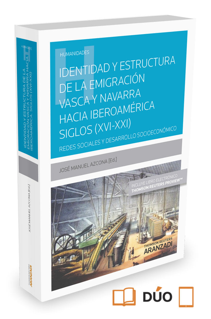 Identidad y estructura de la emigración vasca y navarra hacia iberoamérica (siglos XVI-XXI) (Papel +, de Azcona Pastor, José