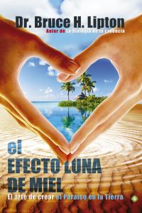 El efecto luna de miel, de Lipton, Bruce | portada del libro