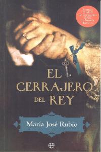 El cerrajero del rey, de Rubio, María José | portada del libro