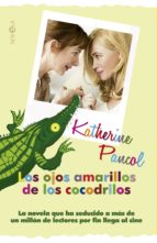 Los ojos amarillos de los cocodrilos. Edición película, de Katherine Pancol | portada del libro