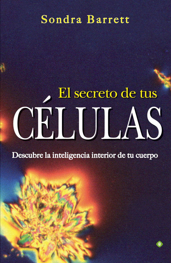 El secreto de tus células, de Barret, Sondra | portada del libro