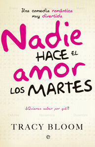 Nadie hace el amor los martes, de Bloom, Tracy | portada del libro