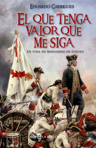 El que tenga valor que me siga, de Garrigues López Chicheri, Eduardo | portada del libro