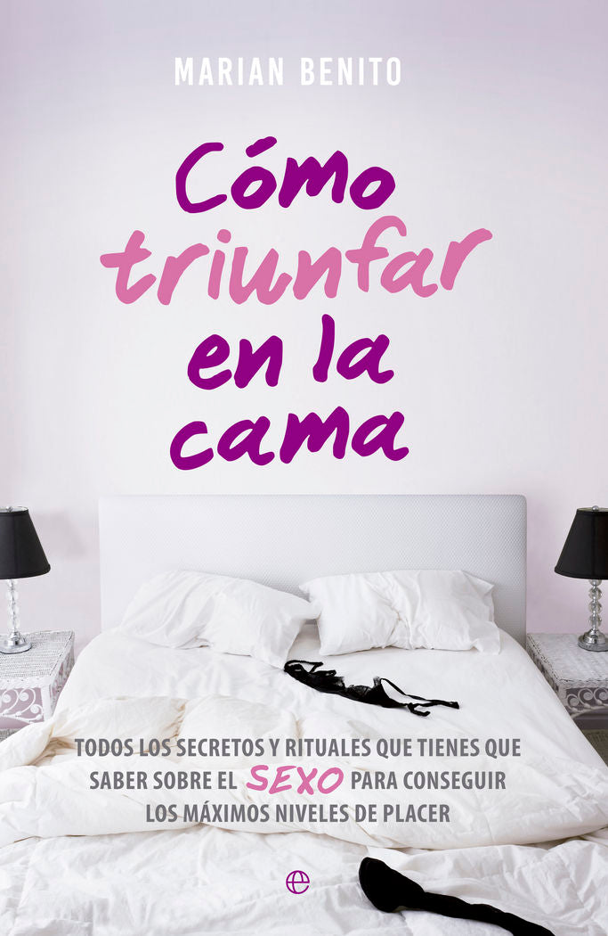 Cómo triunfar en la cama, de Benito, Marian | portada del libro