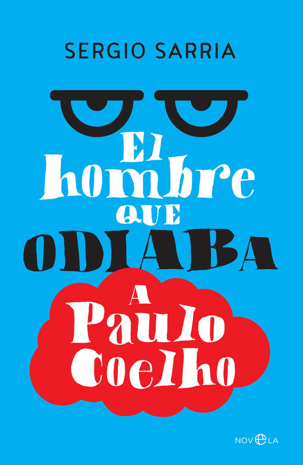 El hombre que odiaba a Paulo Coelho, de Sarria Ruiz, Sergio | portada del libro
