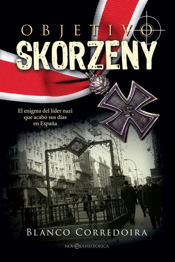 Objetivo Skorzeny, de Corredoira, Blanco | portada del libro