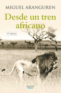 Desde un tren africano, de Aranguren, Miguel | portada del libro