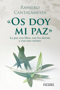 «Os doy mi paz», de Cantalamessa, Raniero | portada del libro