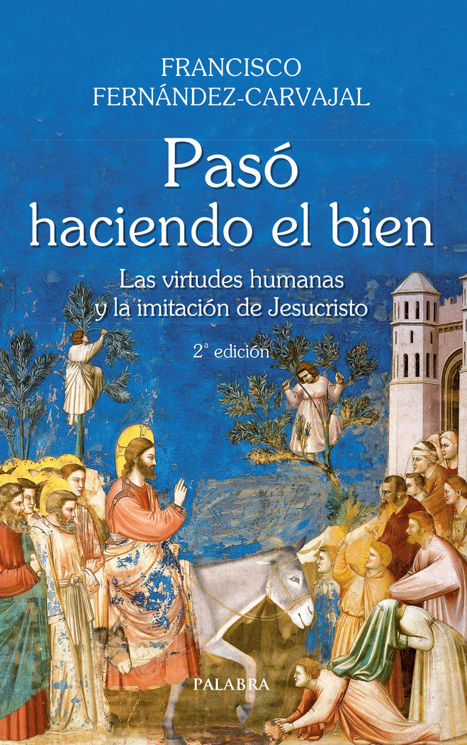 Pasó haciendo el bien, de Fernández-Carvajal, Francisco | portada del libro