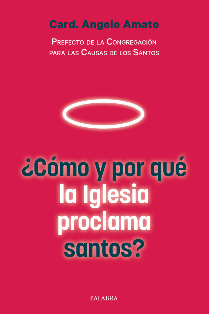 ¿Cómo y por qué la Iglesia proclama santos?, de Amato, Card. Angelo | portada del libro