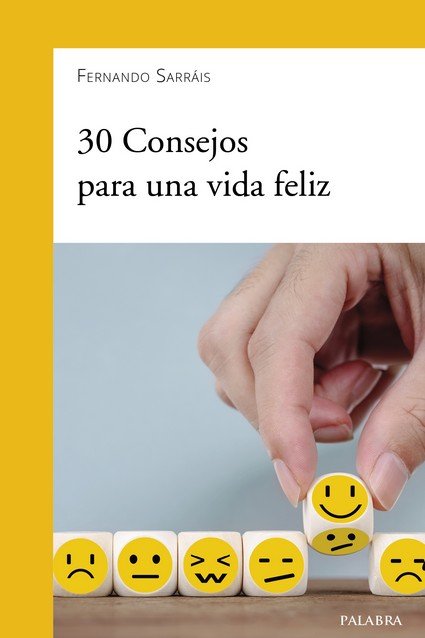 30 consejos para una vida feliz, de Sarráis, Fernando | portada del libro