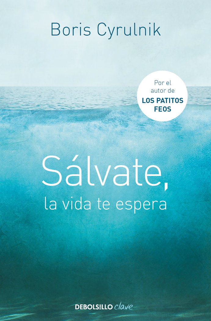 SALVATE, LA VIDA TE ESPERA, de CYRULNIK, BORIS | portada del libro
