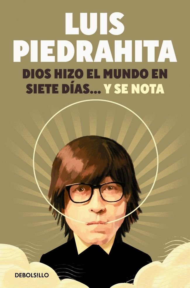 Dios hizo el mundo en siete días... y se nota, de Piedrahita, Luis | portada del libro