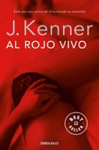 Al rojo vivo (Trilogía Deseo 3), de J. Kenner | portada del libro