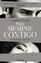 Para siempre contigo (Eres mi adicción 3), de Laurelin Paige | portada del libro