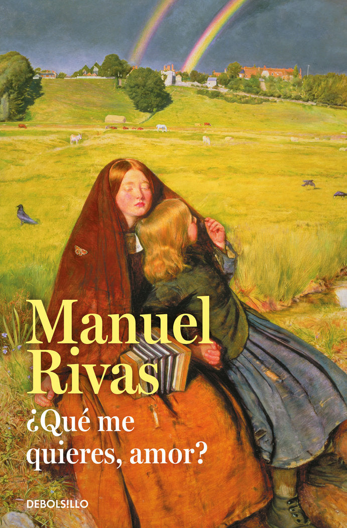 ¿Qué me quieres, amor?, de Rivas, Manuel | portada del libro