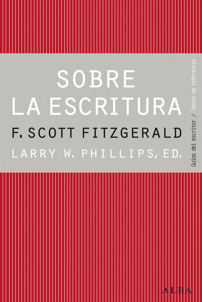 Sobre la escritura. Francis Scott Fitzgerald, de Phillips, Larry | portada del libro