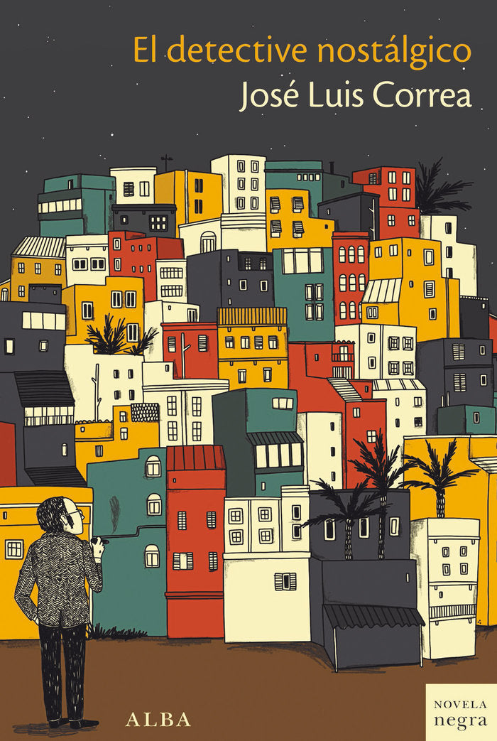 El detective nostálgico, de Correa Santana, José Luis | portada del libro