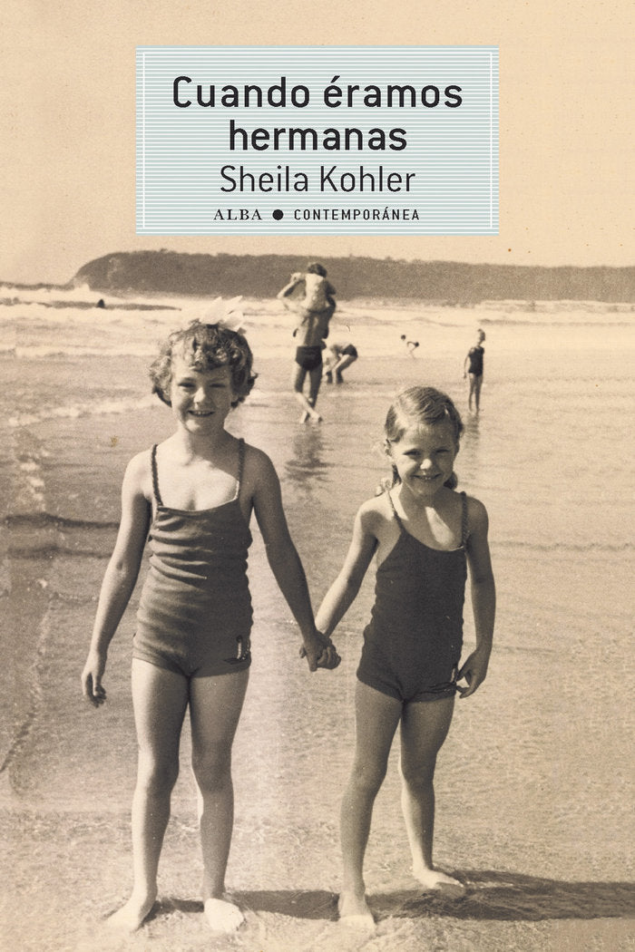 Cuando éramos hermanas, de Kohler, Sheila | portada del libro