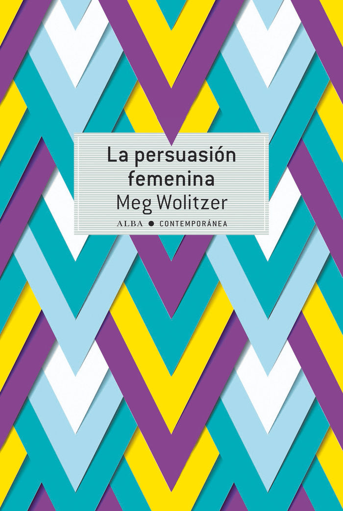 La persuasión femenina, de Wolitzer, Meg | portada del libro