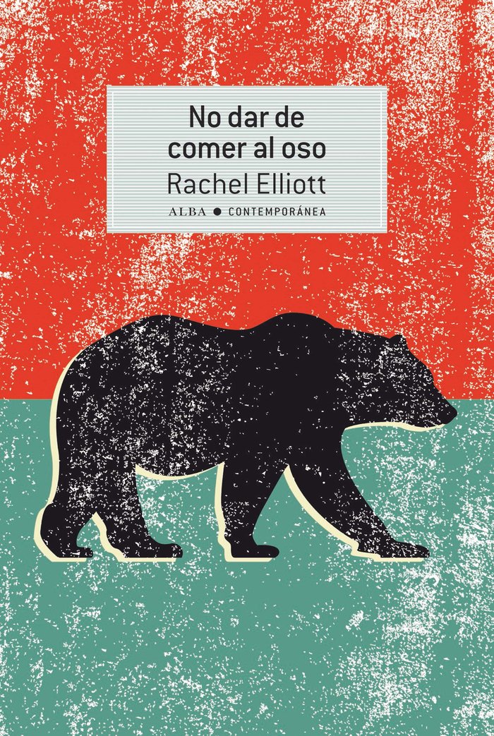 No dar de comer al oso, de Elliott, Rachel | portada del libro