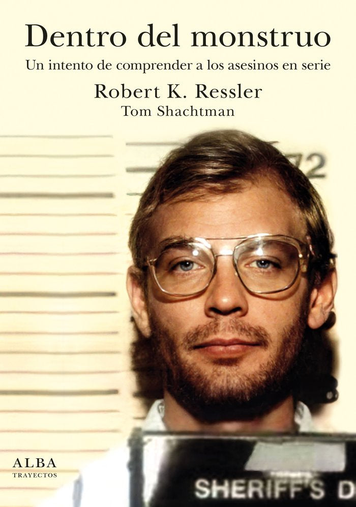 Dentro del monstruo, de RESSLER, ROBERT K. | portada del libro