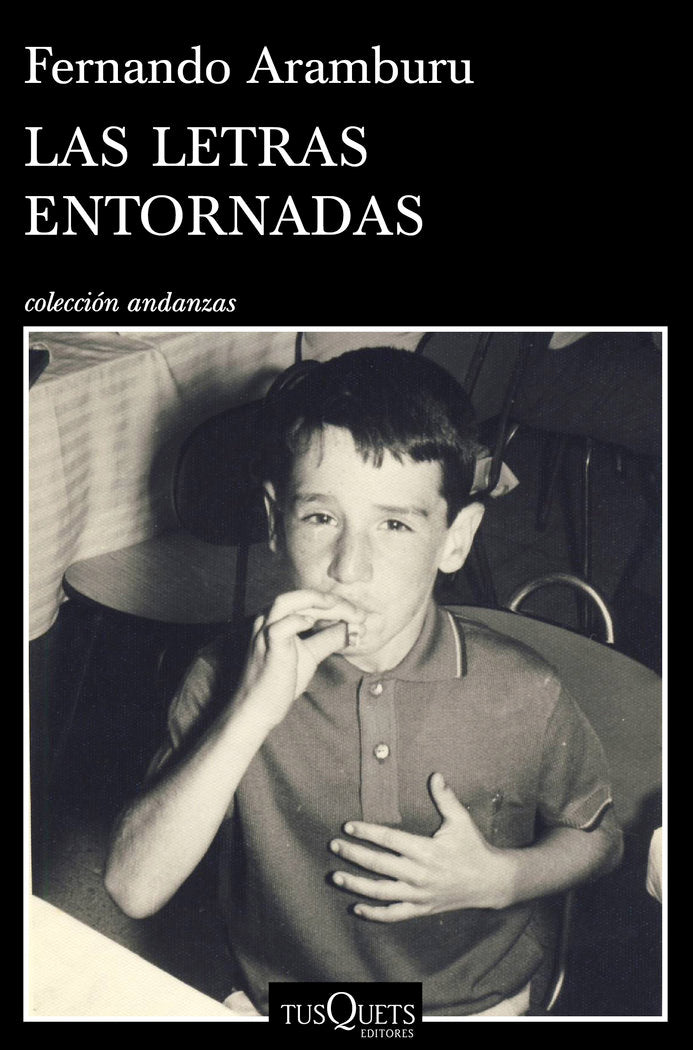 Las letras entornadas, de Aramburu, Fernando | portada del libro