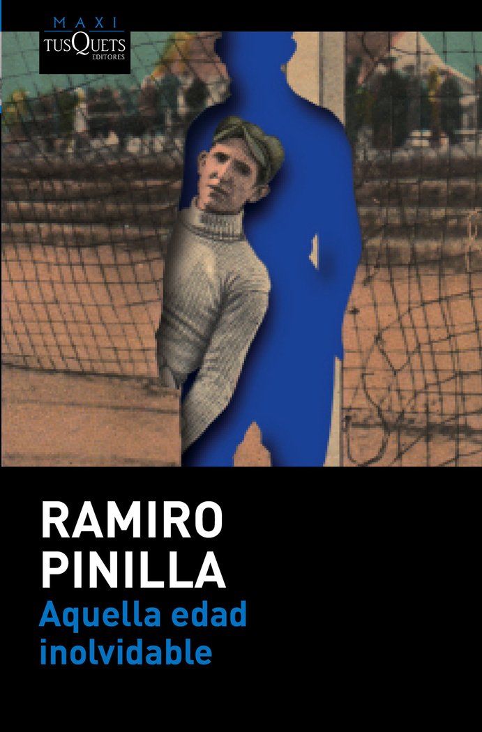Aquella edad inolvidable, de Pinilla, Ramiro | portada del libro