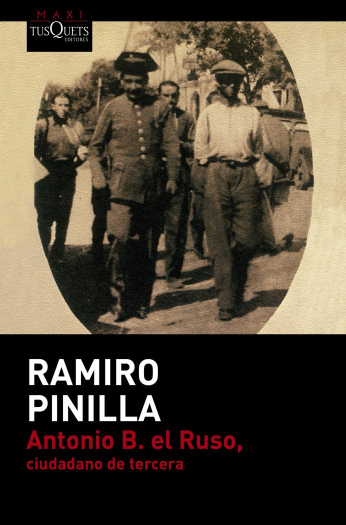 Antonio B. el Ruso, ciudadano de tercera, de Pinilla | portada del libro