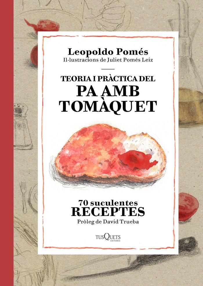 Teoria i pràctica del pa amb tomàquet, de Pomés, Leopoldo | portada del libro