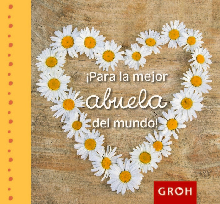 ¡Para la mejor abuela del mundo!, de Groh | portada del libro