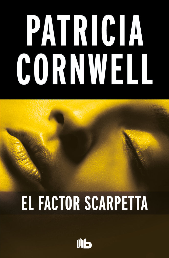 El factor Scarpetta (Doctora Kay Scarpetta 17), de Cornwell, Patricia | portada del libro