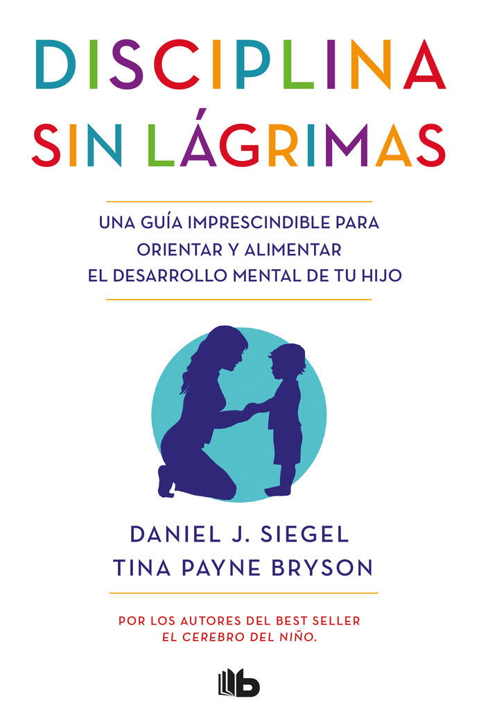 Disciplina sin lágrimas, de Siegel, Daniel J. | portada del libro
