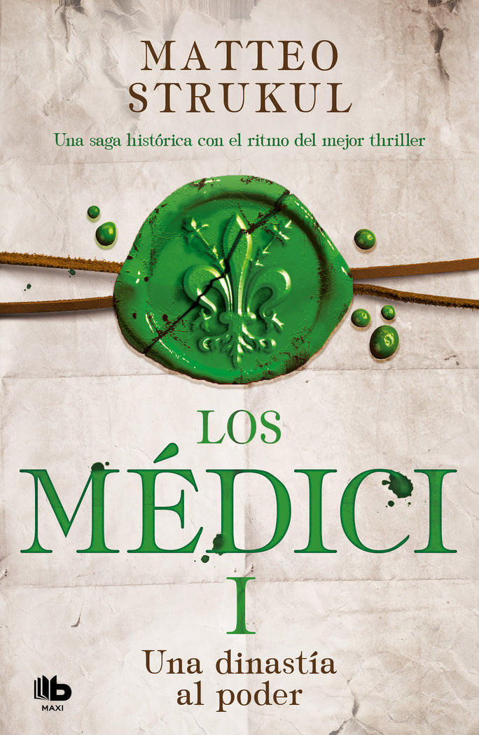Los Médici. Una dinastía al poder (Los Médici 1), de Strukul, Matteo | portada del libro