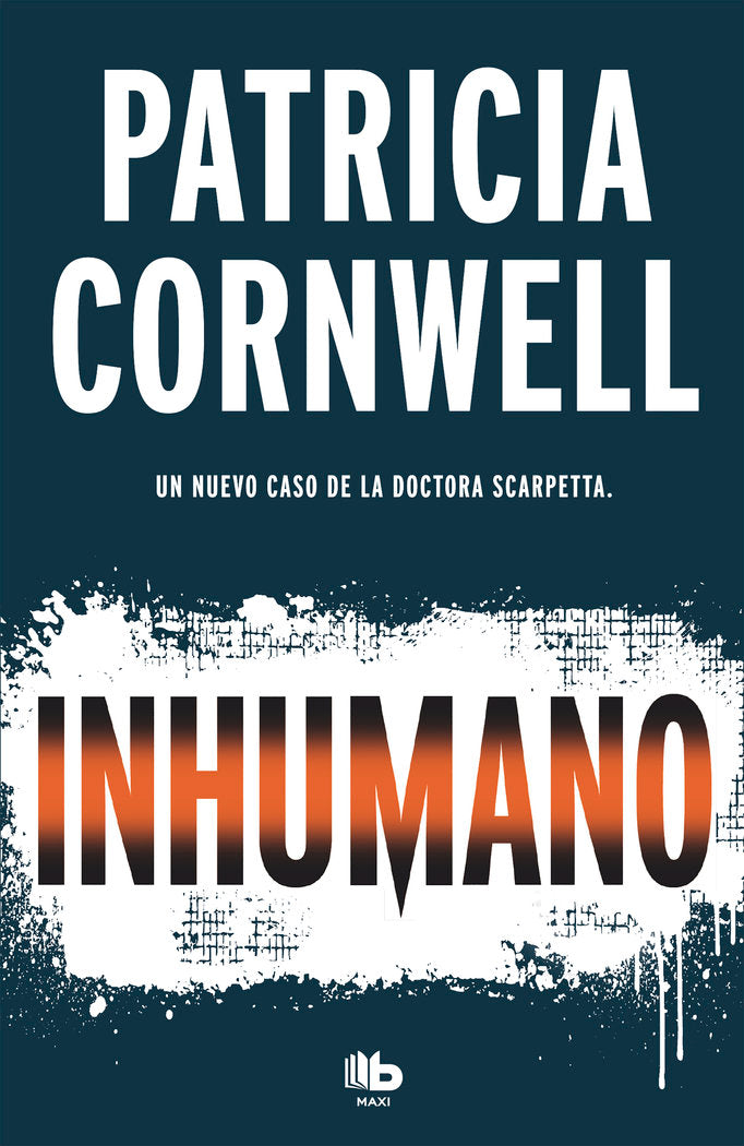 Inhumano (Doctora Kay Scarpetta 23), de Cornwell, Patricia | portada del libro
