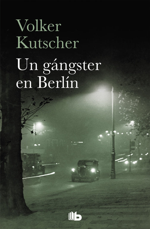 Un gángster en Berlín (Detective Gereon Rath 3), de Kutscher, Volker | portada del libro