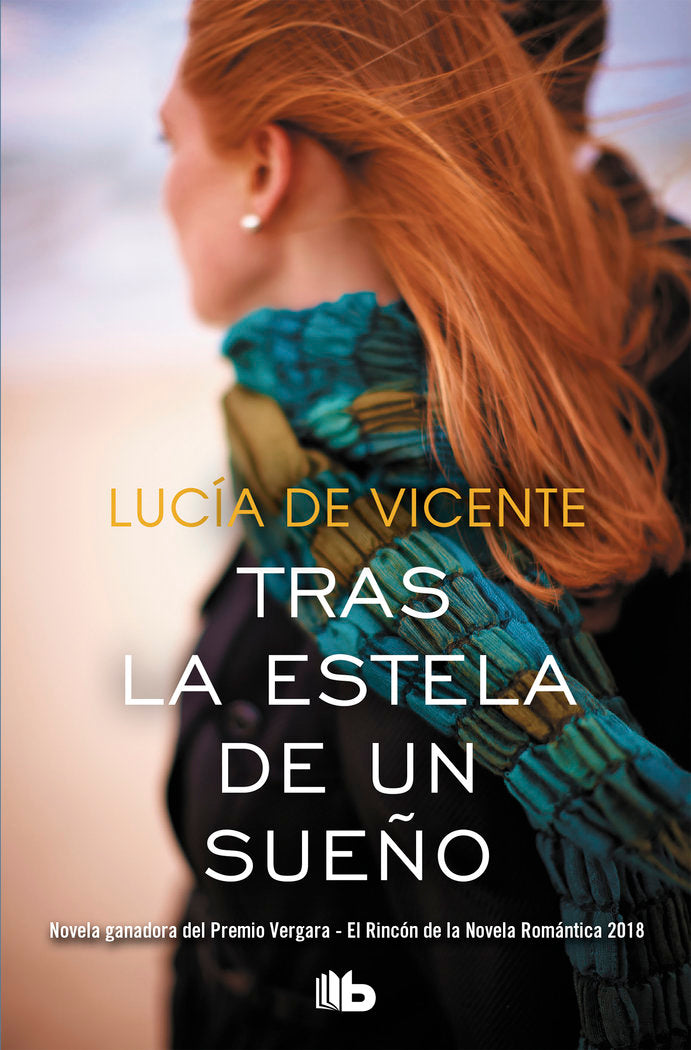 Tras la estela de un sueño (Premio Vergara - El Rincón de la Novela Romántica 2018), de De Vicente, Lucía | portada del libro