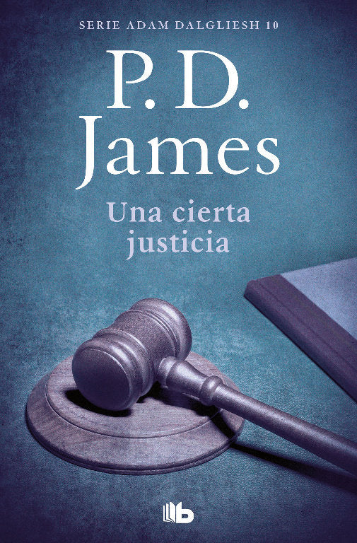 Una cierta justicia (Adam Dalgliesh 10), de James, P.D. | portada del libro