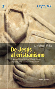 De Jesús al Cristianismo, de White, L. Michael | portada del libro