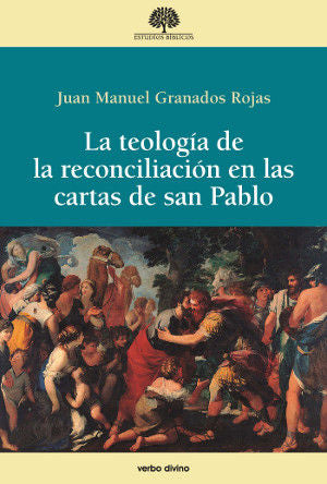 La teología de la reconciliación en las cartas de san Pablo, de Granados Rojas, Juan Manuel | portada del libro