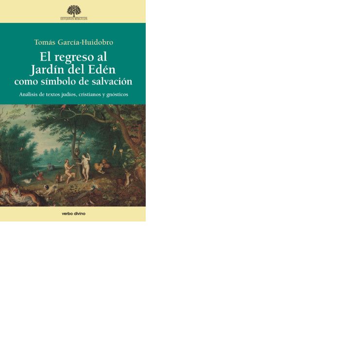 El regreso al Jardín del Edén como símbolo de salvación, de García-Huidobro Rivas, Tomás | portada del libro