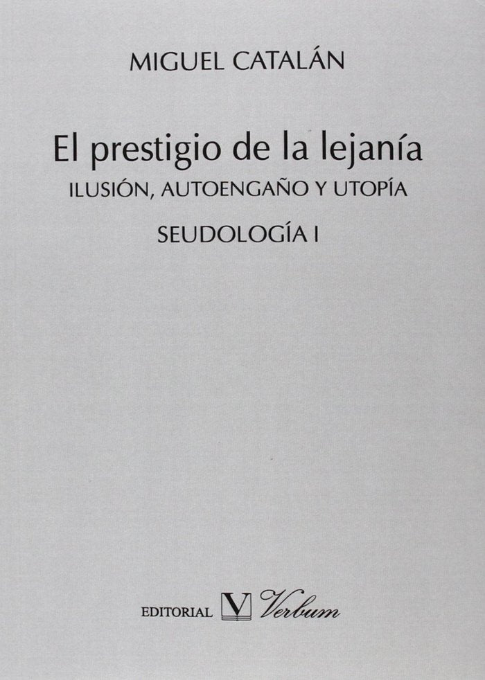EL PRESTIGIO DE LA LEJANIA, de MIGUEL CATALAN GONZALEZ | portada del libro